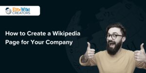 How to Create a Wikipedia Page for Your Company